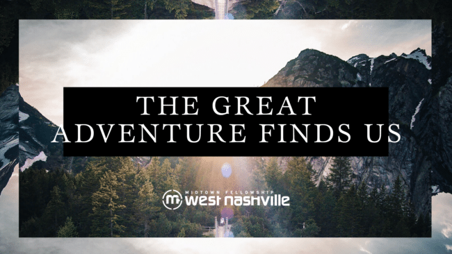 The Great Adventure Finds Us
