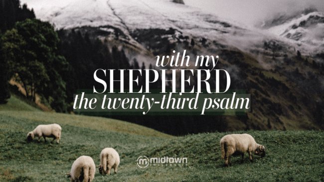 With My Shephard: The 23rd Psalm